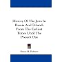 History Of The Jews In Russia And Poland: From The Earliest Times Until The Present Day