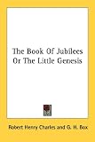 The Book Of Jubilees Or The Little Genesis