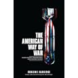 The American Way of War: Guided Missiles, Misguided Men, and a Republic in Peril