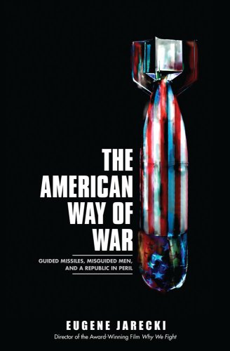 The American Way of War: Guided Missiles, Misguided Men, and a Republic in Peril under History in The Books Store
