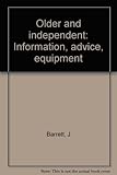 Older and independent : information, advice, equipment