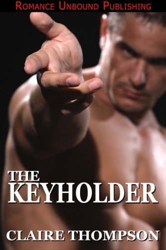 The Keyholder by Claire Thompson (2015-05-04)