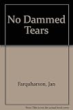 No dammed tears