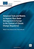Advanced tools and models to improve river basin management in Europe in the context of climate change (AquaTerra)