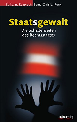 Staatsgewalt: Die Schattenseiten des Rechtsstaats (German Edition)