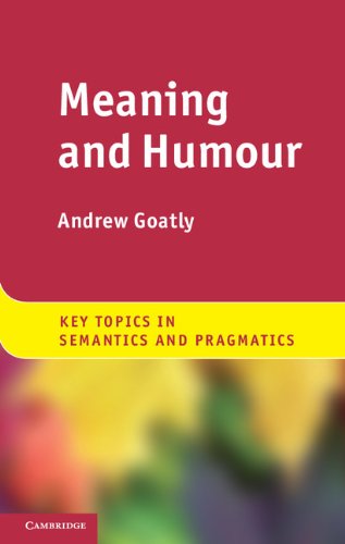 Meaning and Humour (Key Topics in Semantics and Pragmatics)