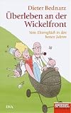 Überleben an der Wickelfront: Vom Elternglück in den besten Jahren.