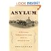 Asylum: A Mid-Century Madhouse and Its Lessons about Our Mentally Ill Today