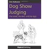 Dog Show Judging: The Good, the Bad and the Ugly
