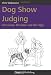 Dog Show Judging: The Good, the Bad and the Ugly