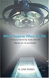 WHAT HAPPENS WHEN WE DIE
