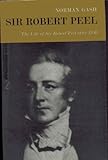 Sir Robert Peel : the life of Sir Robert Peel after 1830