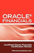 Oracle® Financials Interview Questions: Unofficial Oracle Financials / Fusion Certification Review: Includes Oracle Financials and Oracle Fusion Middleware Interview Questions