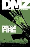DMZ #19 (DMZ: Friendly Fire, Volume 1)