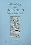 Memory and mourning : studies on Roman death