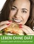 Leben ohne Di�t: Schlank durch ehrliche Lebensmittel