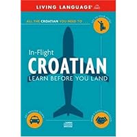 In-Flight Croatian: Learn Before You Land