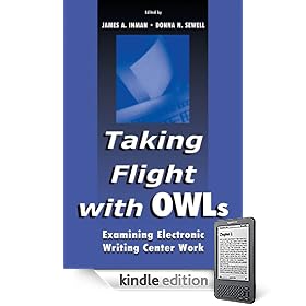 Taking Flight with OWLs: Examining Electronic Writing Center Work