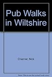 Pub walks in Wiltshire : thirty circular walks around Wiltshire inns