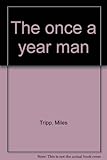 The once a year man
