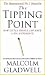 The Tipping Point: How Little Things Can Make a Big Difference