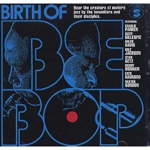 Birth of Bebop - Savoy Jazz Classic by Charlie Parker, Don Byas, Dizzy Gillespie, Miles Davis, and Milt Jackson (Audio CD - 2003)