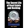 The Secret Life of Real Estate and Banking: How It Moves and Why