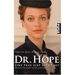 Dr.Hope - Eine Frau gibt nicht auf: Deutschlands erste �rztin