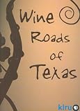 The Wine Roads of Texas