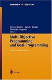 Multi-Objective Programming and Goal Programming: Theory and Applications (Advances in Intelligent and Soft Computing)