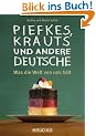 Piefkes, Krauts und andere Deutsche: Was die Welt von uns h�lt