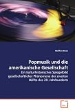 Produkt-Bild: Popmusik und die amerikanische Gesellschaft: Ein kulturhistorisches Spiegelbild gesellschaftlicher Ph&auml;nomene der zweiten H&auml;lfte des 20. Jahrhunderts