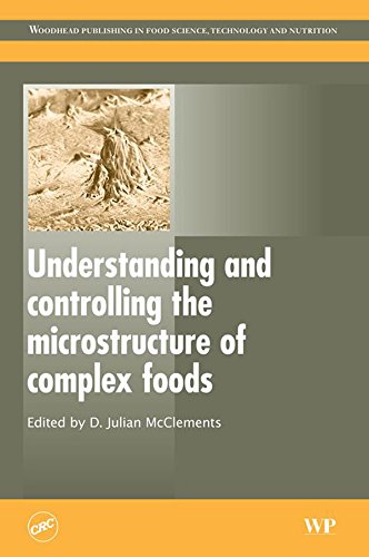 Understanding and Controlling the Microstructure of Complex Foods (Woodhead Publishing Series in Food Science, Technology and Nutrition)