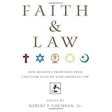 faith and law how religious traditions from calvinism to islam view american law