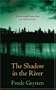 The Shadow in the River