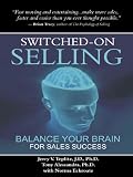 Switched-On Selling: Balance Your Brain For Sales Success