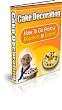 cake Decorating - Learn To Be An Expert Cake Decorating