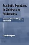 Psychotic Symptoms in Children and Ad...