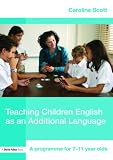 Teaching Children English as an Additional Language: A Programme for 7-12 Year Olds (David Fulton Books)