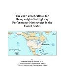 More details of book titled: The 2007-2012 Outlook for Heavyweight On-Highway Performance Motorcycles in the United States