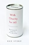 With Charity for All: Why Charities A...