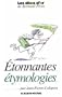 ETONNANTES ETYMOLOGIES