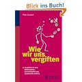 Wie wir uns vergiften: So gef�hrlich sind Medikamente, Naturheilmittel und Zusatzstoffe wirklich
