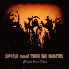 Spice and The RJ Band - Shave Your Fear (2009)