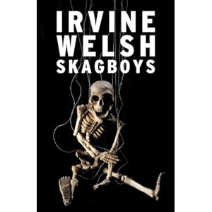 Skagboys - Irvine Welsh
