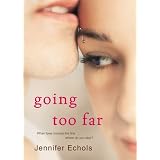 Going Too Far ~ Jennifer Echols