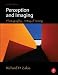 Perception and Imaging: Photography--A Way of Seeing