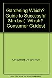 The Gardening Which? guide to successful shrubs