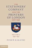 The Stationers' Company and the printers of London, 1501-1557