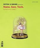 Edition Le Monde diplomatique 08 - Nano - Gen - Tech: Wie wollen wir leben? - Tarik Ahmia, Barbara Bauer, Adolf Buitenhuis